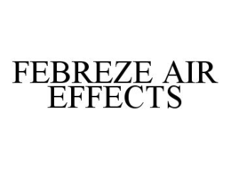 FEBREZE AIR EFFECTS trademark