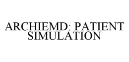 ARCHIEMD: PATIENT SIMULATION trademark