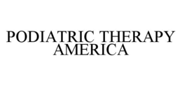 PODIATRIC THERAPY AMERICA trademark