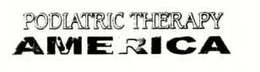 PODIATRIC THERAPY AMERICA trademark