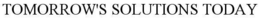 TOMORROW'S SOLUTIONS TODAY trademark