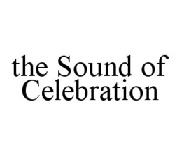 THE SOUND OF CELEBRATION trademark