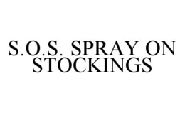 S.O.S. SPRAY ON STOCKINGS trademark