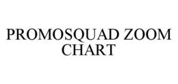 PROMOSQUAD ZOOM CHART trademark