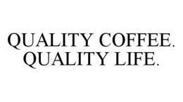 QUALITY COFFEE. QUALITY LIFE. trademark