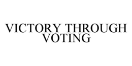 VICTORY THROUGH VOTING trademark