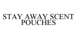 STAY AWAY SCENT POUCHES trademark