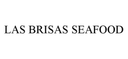 LAS BRISAS SEAFOOD trademark