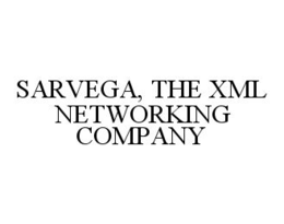 SARVEGA, THE XML NETWORKING COMPANY trademark