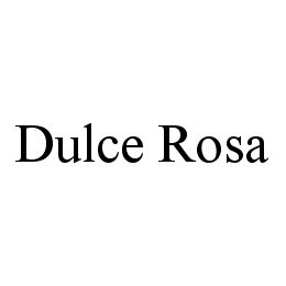 DULCE ROSA trademark