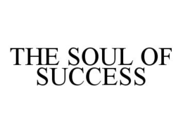 THE SOUL OF SUCCESS trademark