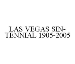 LAS VEGAS SIN-TENNIAL 1905-2005 trademark