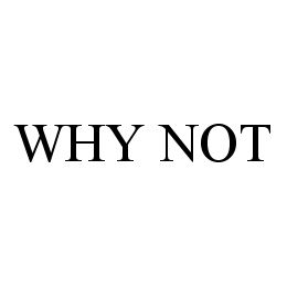 WHY NOT trademark