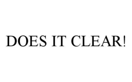 DOES IT CLEAR! trademark