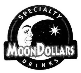 SPECIALTY MOONDOLLARS DRINKS trademark
