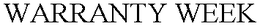 WARRANTY WEEK trademark