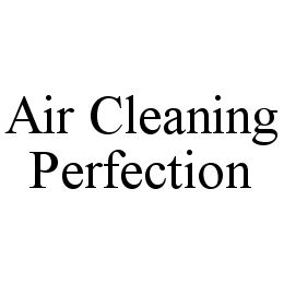 AIR CLEANING PERFECTION trademark