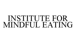 INSTITUTE FOR MINDFUL EATING trademark