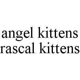 ANGEL KITTENS RASCAL KITTENS trademark