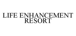 LIFE ENHANCEMENT RESORT trademark