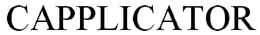 CAPPLICATOR trademark