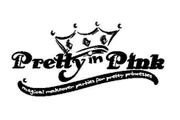PRETTY IN PINK MAGICAL MAKEOVER PARTIES FOR PRETTY PRINCESSES trademark