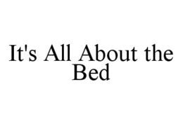 IT'S ALL ABOUT THE BED trademark