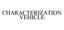 CHARACTERIZATION VEHICLE trademark