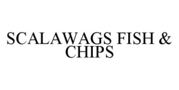 SCALAWAGS FISH & CHIPS trademark