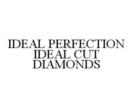 IDEAL PERFECTION IDEAL CUT DIAMONDS trademark