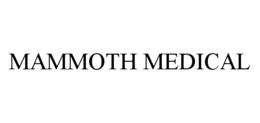 MAMMOTH MEDICAL trademark