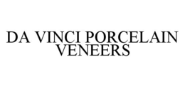 DA VINCI PORCELAIN VENEERS trademark