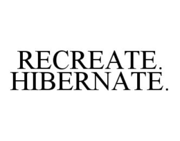 RECREATE. HIBERNATE. trademark