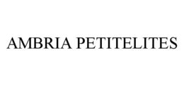 AMBRIA PETITELITES trademark