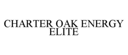 CHARTER OAK ENERGY ELITE trademark