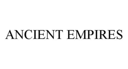 ANCIENT EMPIRES trademark