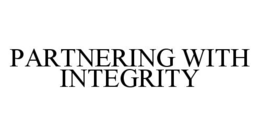 PARTNERING WITH INTEGRITY trademark