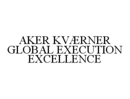 AKER KVÆRNER GLOBAL EXECUTION EXCELLENCE trademark