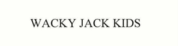 WACKY JACK KIDS trademark
