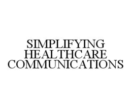 SIMPLIFYING HEALTHCARE COMMUNICATIONS trademark