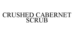 CRUSHED CABERNET SCRUB trademark