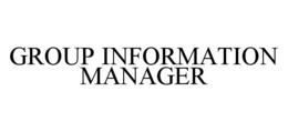GROUP INFORMATION MANAGER trademark