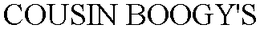 COUSIN BOOGY'S trademark