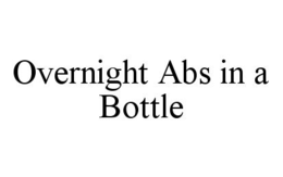 OVERNIGHT ABS IN A BOTTLE trademark