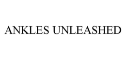 ANKLES UNLEASHED trademark