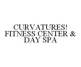 CURVATURES! FITNESS CENTER & DAY SPA trademark
