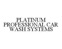 PLATINUM PROFESSIONAL CAR WASH SYSTEMS trademark