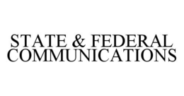 STATE & FEDERAL COMMUNICATIONS trademark