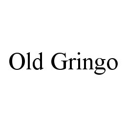 OLD GRINGO trademark