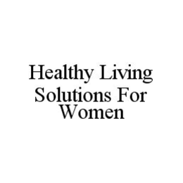 HEALTHY LIVING SOLUTIONS FOR WOMEN trademark